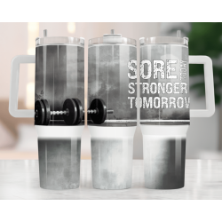 Sore Today Stronger Tomorrow 40oz Tumbler (customisable)