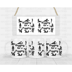 Begging for a Pegging Naughty 11oz Mug (options of mug types)